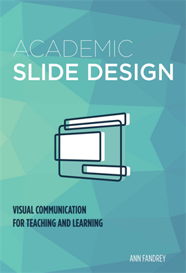 Academic Slide Design  Visual Communication for Teaching and Learning